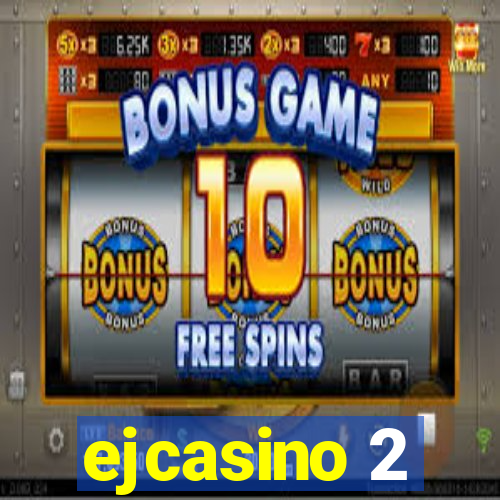 ejcasino 2